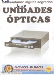 UNIDADES ÓPTICAS - Desvendando alguns mistérios ( CD-DVD )