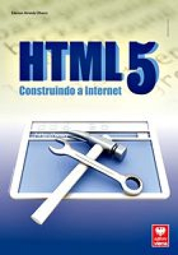 Html 5 - Construíndo a Internet