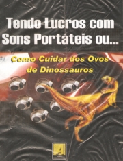 TENDO LUCROS COM SONS PORTÁTEIS OU... Como cuidar dos ovos de Dinossauros