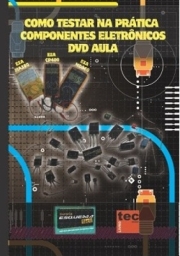 COMO TESTAR  NA  PRATICA COMPONENTES ELETRÔNICOS  - DVD